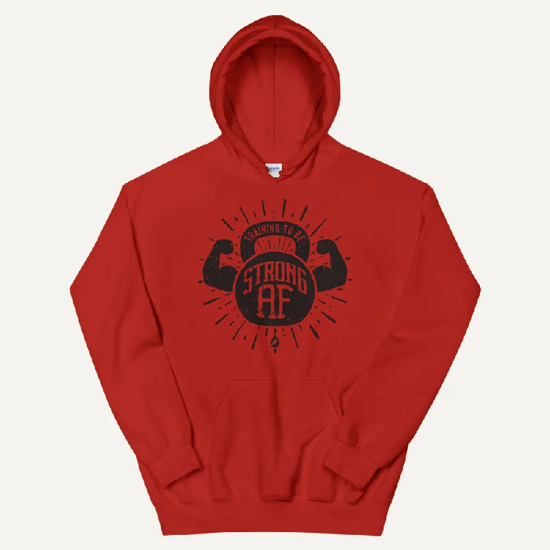 Training To Be Strong AF Pullover Hoodie