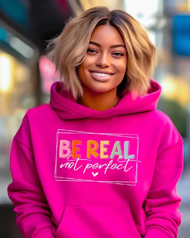 Be Real Not Perfect Long Sleeves Hoodie