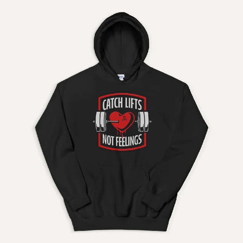 Catch Lifts Not Feelings Pullover Hoodie