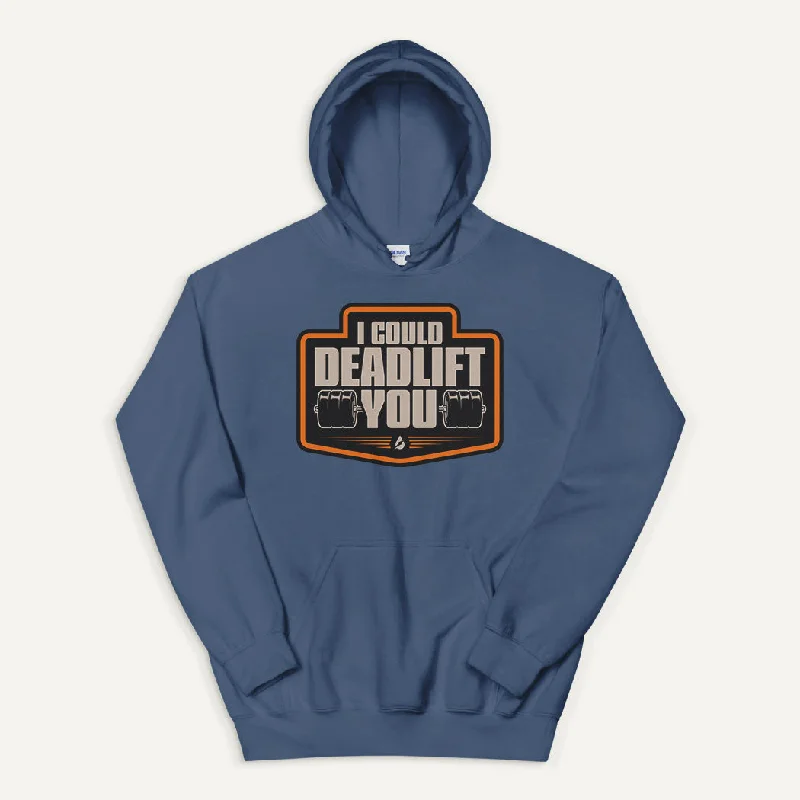 I Could Deadlift You Pullover Hoodie